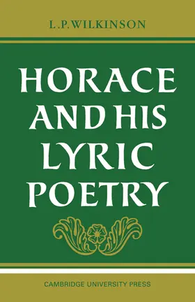 Wilkinson |  Horace and His Lyric Poetry | Buch |  Sack Fachmedien