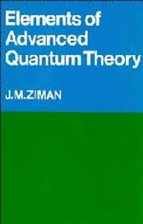 Ziman |  Elements of Advanced Quantum Theory | Buch |  Sack Fachmedien