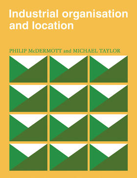 McDermott / Taylor |  Industrial Organisation and Location | Buch |  Sack Fachmedien