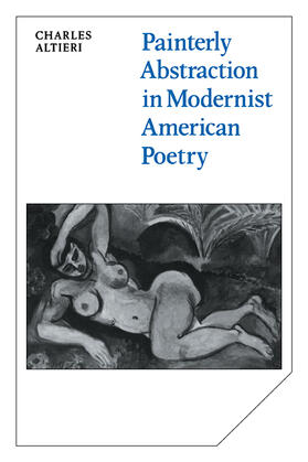 Altieri |  Painterly Abstraction in Modernist American Poetry | Buch |  Sack Fachmedien