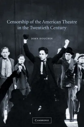 Houchin |  Censorship of the American Theatre in the Twentieth Century | Buch |  Sack Fachmedien