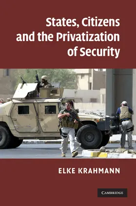 Krahmann |  States, Citizens and the Privatisation of Security | Buch |  Sack Fachmedien