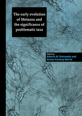Morris / Simonetta |  The Early Evolution of Metazoa and the Significance of Problematic Taxa | Buch |  Sack Fachmedien