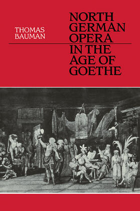 Bauman |  North German Opera in the Age of Goethe | Buch |  Sack Fachmedien