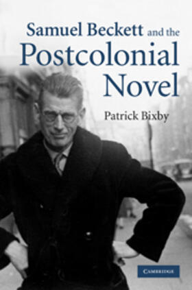 Bixby |  Samuel Beckett and the Postcolonial Novel | Buch |  Sack Fachmedien