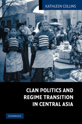 Collins |  Clan Politics and Regime Transition in Central Asia | Buch |  Sack Fachmedien