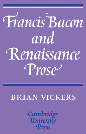 Vickers |  Francis Bacon and Renaissance Prose | Buch |  Sack Fachmedien