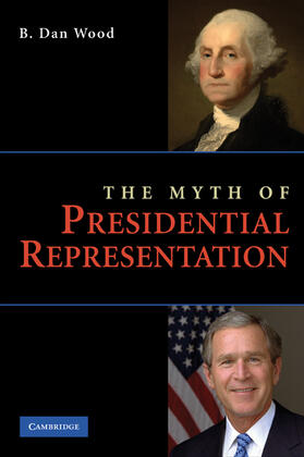 Wood |  The Myth of Presidential Representation | Buch |  Sack Fachmedien