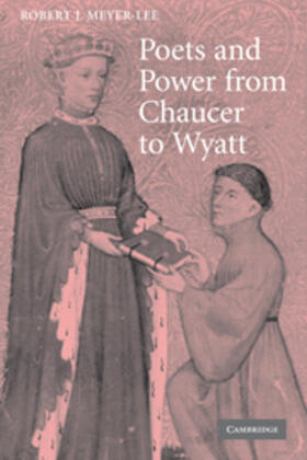 Meyer-Lee |  Poets and Power from Chaucer to Wyatt | Buch |  Sack Fachmedien