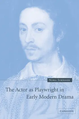 Johnson |  The Actor as Playwright in Early Modern Drama | Buch |  Sack Fachmedien