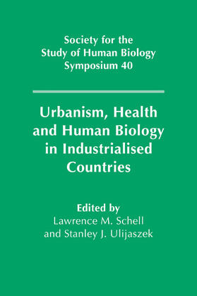 Schell / Ulijaszek |  Urbanism, Health and Human Biology in Industrialised Countries | Buch |  Sack Fachmedien