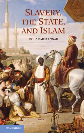 Ennaji |  Slavery, the State, and Islam | Buch |  Sack Fachmedien