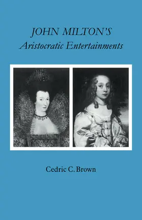 Brown |  John Milton's Aristocratic Entertainments | Buch |  Sack Fachmedien