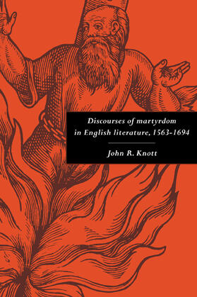 Knott |  Discourses of Martyrdom in English Literature, 1563 1694 | Buch |  Sack Fachmedien