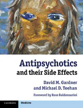 Gardner / Teehan |  Antipsychotics and Their Side Effects | Buch |  Sack Fachmedien