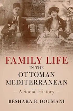 Doumani |  Family Life in the Ottoman Mediterranean | Buch |  Sack Fachmedien