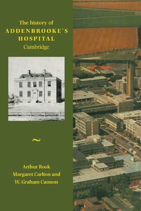 Rook / Carlton / Cannon |  History of Addenbrooke's Hospital, Cambridge | Buch |  Sack Fachmedien