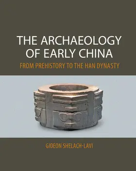 Shelach-Lavi |  The Archaeology of Early China | Buch |  Sack Fachmedien