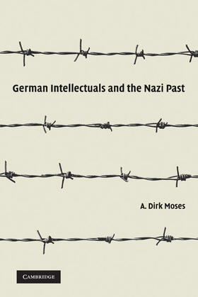 Moses |  German Intellectuals and the Nazi Past | Buch |  Sack Fachmedien