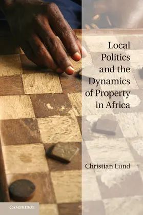 Lund |  Local Politics and the Dynamics of Property in Africa | Buch |  Sack Fachmedien