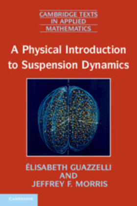 Guazzelli / Morris |  A Physical Introduction to Suspension Dynamics | Buch |  Sack Fachmedien