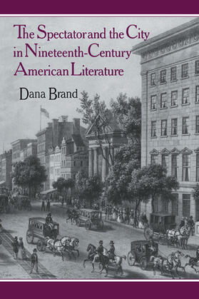 Brand |  The Spectator and the City in Nineteenth Century American Literature | Buch |  Sack Fachmedien