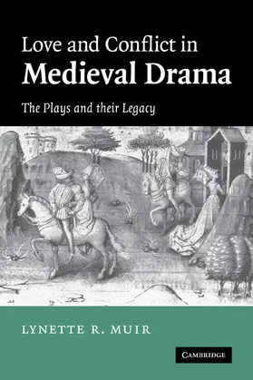 Muir |  Love and Conflict in Medieval Drama | Buch |  Sack Fachmedien