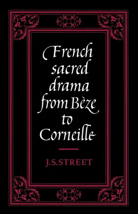 Street |  French Sacred Drama from B Ze to Corneille | Buch |  Sack Fachmedien