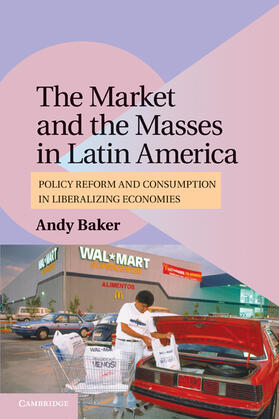 Baker |  The Market and the Masses in Latin America | Buch |  Sack Fachmedien