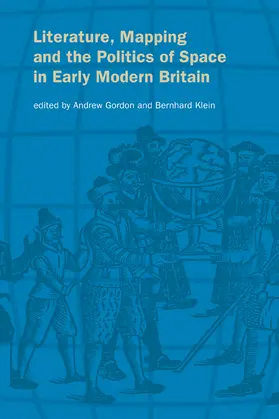 Gordon / Klein |  Literature, Mapping, and the Politics of Space in Early Modern Britain | Buch |  Sack Fachmedien