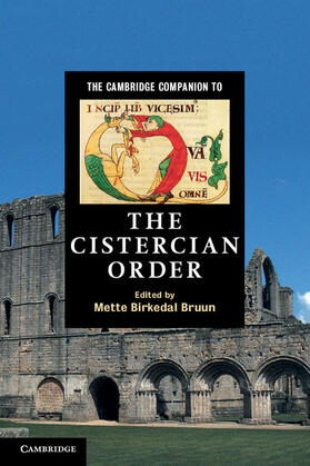 Birkedal Bruun |  The Cambridge Companion to the Cistercian Order. Edited by Mette Birkedal Bruun | Buch |  Sack Fachmedien