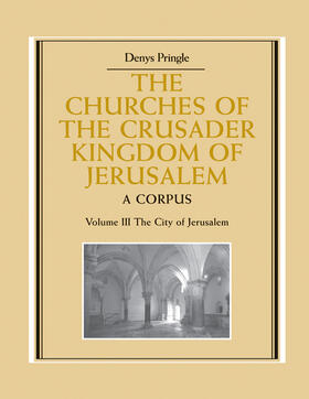 Pringle |  The Churches of the Crusader Kingdom of Jerusalem | Buch |  Sack Fachmedien