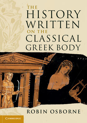 Osborne |  The History Written on the Classical Greek Body | Buch |  Sack Fachmedien