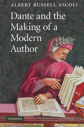 Ascoli |  Dante and the Making of a Modern Author | Buch |  Sack Fachmedien