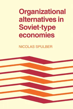 Spulber |  Organizational Alternatives in Soviet-Type Economies | Buch |  Sack Fachmedien