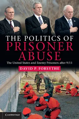 Forsythe |  The Politics of Prisoner Abuse | Buch |  Sack Fachmedien