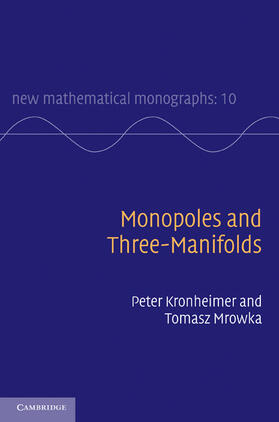 Kronheimer / Mrowka |  Monopoles and Three-Manifolds | Buch |  Sack Fachmedien