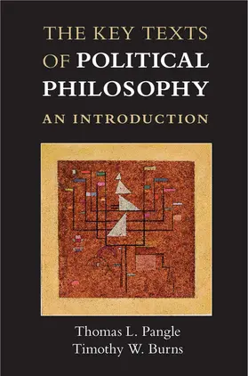 Pangle / Burns | The Key Texts of Political Philosophy | Buch | 978-0-521-18500-4 | sack.de