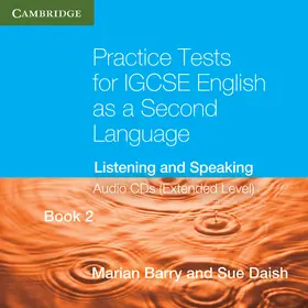 Barry / Daish |  Practice Tests for Igcse English as a Second Language Book 2 (Extended Level) Audio CDs (2): Listening and Speaking | Sonstiges |  Sack Fachmedien