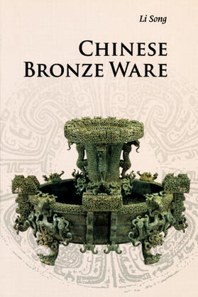 Li |  Chinese Bronze Ware | Buch |  Sack Fachmedien