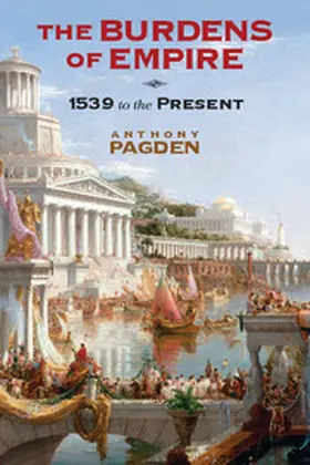 Pagden |  The Burdens of Empire | Buch |  Sack Fachmedien