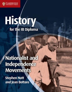 Nutt / Bottaro |  History for the IB Diploma: Nationalist and Independence Movements | Buch |  Sack Fachmedien