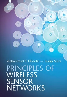 Obaidat / Misra |  Principles of Wireless Sensor Networks | Buch |  Sack Fachmedien