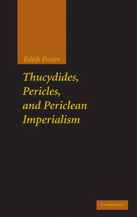 Foster |  Thucydides, Pericles, and Periclean Imperialism | Buch |  Sack Fachmedien