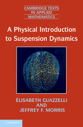 Guazzelli / Morris / Pic |  A Physical Introduction to Suspension Dynamics | Buch |  Sack Fachmedien