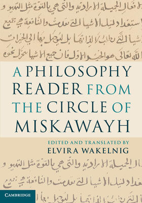 Wakelnig |  A Philosophy Reader from the Circle of Miskawayh | Buch |  Sack Fachmedien