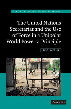 Zacklin | The United Nations Secretariat and the Use of Force in a Unipolar World | Buch | 978-0-521-19413-6 | sack.de