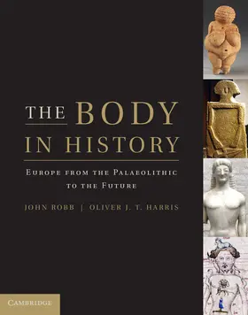 Robb / Harris |  The Body in History: Europe from the Palaeolithic to the Future | Buch |  Sack Fachmedien