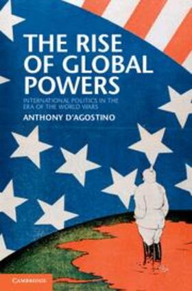 D'Agostino |  The Rise of Global Powers | Buch |  Sack Fachmedien