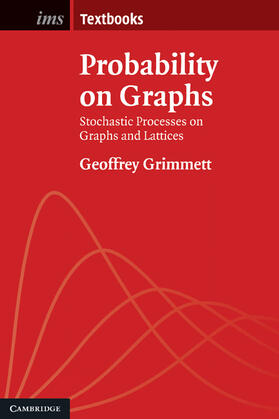 Grimmett |  Probability on Graphs: Random Processes on Graphs and Lattices | Buch |  Sack Fachmedien